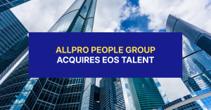 AllPro People Group Acquires Eos Talent and Expands Growth
